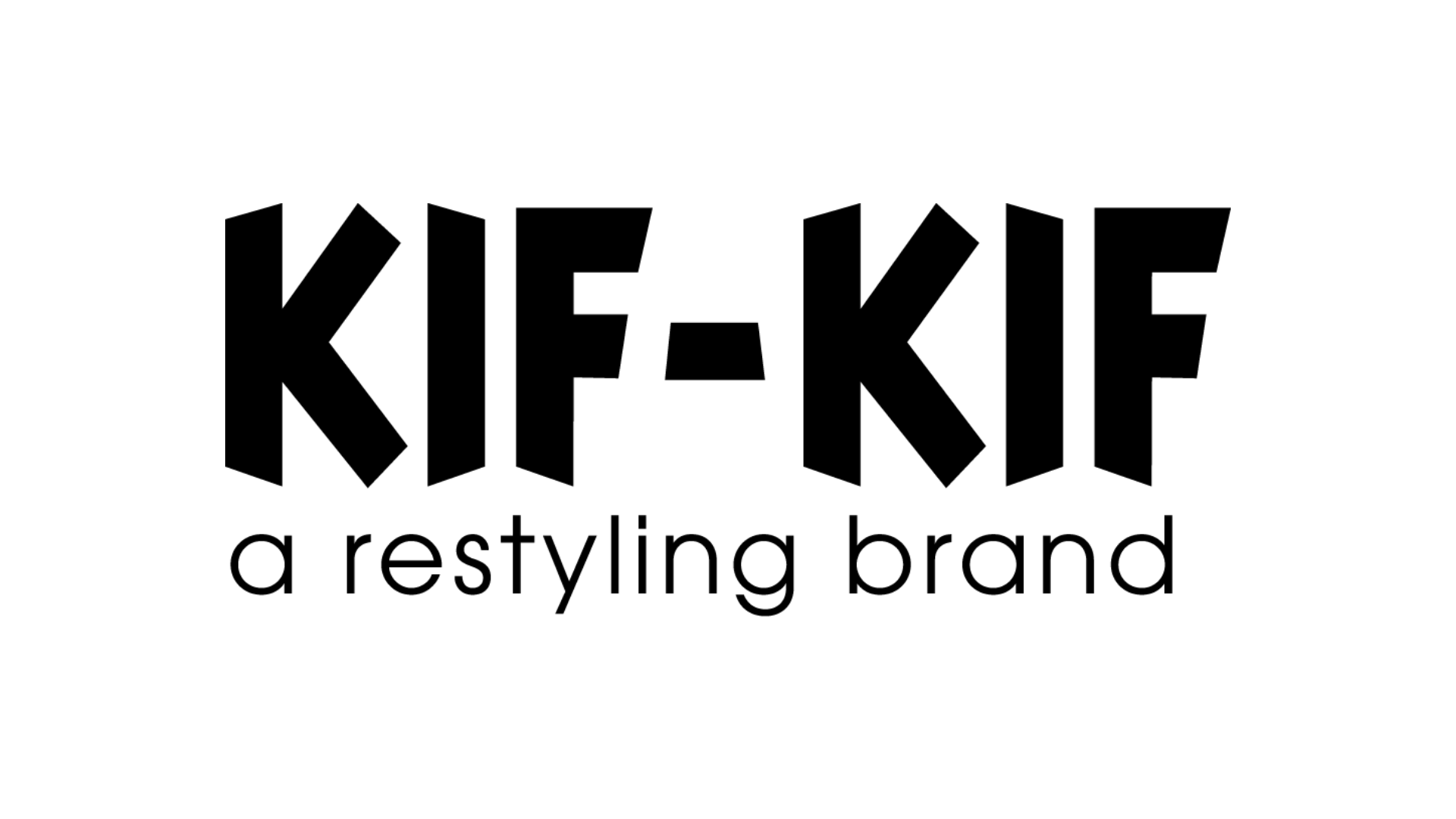 KIF-KIF | A restyling brand